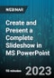 Create and Present a Complete Slideshow in MS PowerPoint - Webinar (Recorded) - Product Image