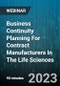 Business Continuity Planning For Contract Manufacturers In The Life Sciences - Webinar (Recorded) - Product Image
