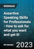 Assertive Speaking Skills for Professionals - How to ask for what you want and get it! - Webinar (Recorded)- Product Image