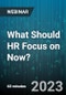 What Should HR Focus on Now? - Webinar (Recorded) - Product Image