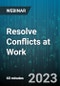 Resolve Conflicts at Work: Techniques That Work - Webinar (Recorded) - Product Image
