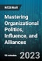 Mastering Organizational Politics, Influence, and Alliances - Webinar (Recorded) - Product Thumbnail Image