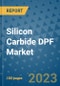 Silicon Carbide DPF Market Size, Share, Trends, Outlook to 2030- Analysis of Industry Dynamics, Growth Strategies, Companies, Types, Applications, and Countries Report - Product Image