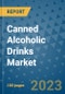 Canned Alcoholic Drinks Market Size, Share, Trends, Outlook to 2030- Analysis of Industry Dynamics, Growth Strategies, Companies, Types, Applications, and Countries Report - Product Image