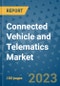 Connected Vehicle and Telematics Market Size, Share, Trends, Outlook to 2030- Analysis of Industry Dynamics, Growth Strategies, Companies, Types, Applications, and Countries Report - Product Image