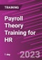Payroll Theory Training for HR (December 11, 2023) - Product Image
