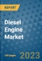 Diesel Engine Market Size, Share, Trends, Outlook to 2030- Analysis of Industry Dynamics, Growth Strategies, Companies, Types, Applications, and Countries Report - Product Image