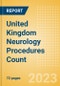 United Kingdom (UK) Neurology Procedures Count by Segments and Forecast to 2030 - Product Thumbnail Image