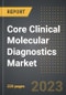 Core Clinical Molecular Diagnostics Market (2023 Edition): Analysis By Technology, By Application (Infectious Disease and Blood Screening, Genetic Testing, Cancer Screening, Others), By Region, By Country: Market Insights and Forecast (2019-2029) - Product Thumbnail Image