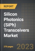 Silicon Photonics (SiPh) Transceivers Market (2023 Edition): Analysis by Value and Volume, Transmission Rate (<100G, 100G/200G, 400G/800G), Wavelength, By End-use, By Region, By Country: Market Insights and Forecast (2019-2029)- Product Image