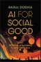 AI for Social Good. Using Artificial Intelligence to Save the World. Edition No. 1 - Product Image