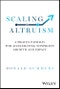Scaling Altruism. A Proven Pathway for Accelerating Nonprofit Growth and Impact. Edition No. 1 - Product Thumbnail Image