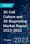 3D Cell Culture and 3D Bioprinting Market Report 2023-2033 - Product Thumbnail Image