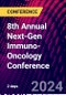 8th Annual Next-Gen Immuno-Oncology Conference (London, United Kingdom - March 7-8, 2024) - Product Image