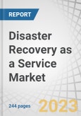 Disaster Recovery as a Service (DRaaS) Market by Service Type (Backup & Restore, Real-Time Replication, Data Protection), Deployment Mode (Public Cloud, Private Cloud), Organization Size, Vertical and Region - Global Forecast to 2028- Product Image