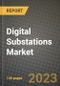 Digital Substations Market Outlook Report - Industry Size, Trends, Insights, Market Share, Competition, Opportunities, and Growth Forecasts by Segments, 2022 to 2030 - Product Thumbnail Image
