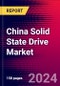 China Solid State Drive Market - Product Image