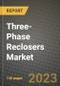 Three-Phase Reclosers Market Outlook Report - Industry Size, Trends, Insights, Market Share, Competition, Opportunities, and Growth Forecasts by Segments, 2022 to 2030 - Product Image
