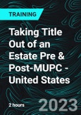 Taking Title Out of an Estate Pre & Post-MUPC - United States (Recorded)- Product Image