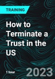 How to Terminate a Trust in the US (Recorded)- Product Image