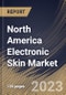 North America Electronic Skin Market Size, Share & Industry Trends Analysis Report By Sensors (Electrophysiological Sensors, Tactile Sensors, Chemical Sensors), By Component, By Application, By Product, By Country and Growth Forecast, 2023 - 2030 - Product Image
