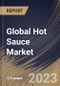 Global Hot Sauce Market Size, Share & Industry Trends Analysis Report By Type (Tabasco Pepper Sauce, Habanero Pepper Sauce, Jalapeno Sauce, Sweet & Spicy Sauce, By End-use, By Distribution Channel, By Regional Outlook and Forecast, 2023 - 2030 - Product Image
