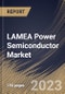 LAMEA Power Semiconductor Market Size, Share & Industry Trends Analysis Report By Product (Power MOSFET, IGBT, Thyristor, Power Diode, and Others), By Application, By Material (SiC, GaN, and Others), By Country and Growth Forecast, 2023 - 2030 - Product Image