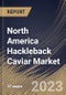 North America Hackleback Caviar Market Size, Share & Industry Trends Analysis Report By Type (Malossol Caviar, Pressed Caviar, Salted Caviar, and Others), By Application (Restaurants, and Household), By Country and Growth Forecast, 2023 - 2030 - Product Thumbnail Image