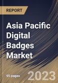 Asia Pacific Digital Badges Market Size, Share & Industry Trends Analysis Report By Type, By Offering (Platform, and Services), By End User (Academic, Corporate, Government, Non-profit Organizations), By Country and Growth Forecast, 2023 - 2030- Product Image