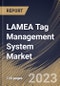 LAMEA Tag Management System Market Size, Share & Industry Trends Analysis Report By Component, By Organization Size, By Deployment Type (On-premise and Cloud), By Vertical, By Country and Growth Forecast, 2023 - 2030 - Product Image