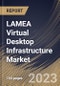 LAMEA Virtual Desktop Infrastructure Market Size, Share & Industry Trends Analysis Report By Offering, and Services), By Organization Size, By Deployment Type, By Vertical, By Country and Growth Forecast, 2023 - 2030 - Product Thumbnail Image