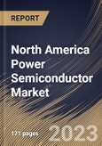 North America Power Semiconductor Market Size, Share & Industry Trends Analysis Report By Product (Power MOSFET, IGBT, Thyristor, Power Diode, and Others), By Application, By Material (SiC, GaN, and Others), By Country and Growth Forecast, 2023 - 2030- Product Image