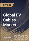 Global EV Cables Market Size, Share & Industry Trends Analysis Report By Shielding Type, By Application, By Voltage, By Component (Wires, Connectors/Terminals, and Fuse), By EV Type, By Insulation Material, By Regional Outlook and Forecast, 2023 - 2030- Product Image