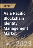 Asia Pacific Blockchain Identity Management Market Size, Share & Industry Trends Analysis Report By Offering, By Provider Type, By Organization Size, By Network (Permissioned, and Permissionless), By Vertical, By Country and Growth Forecast, 2023 - 2030- Product Image