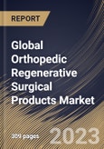 Global Orthopedic Regenerative Surgical Products Market Size, Share & Industry Trends Analysis Report By End-Use (Hospitals, Ambulatory Surgical Centers and Others), By Application, By Product, By Regional Outlook and Forecast, 2023 - 2030- Product Image