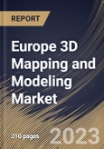 Europe 3D Mapping and Modeling Market Size, Share & Industry Trends Analysis Report By Offering (Software, and Services), By Software Deployment Type, By Software Type, By Technology, By Vertical, By Country and Growth Forecast, 2023 - 2030- Product Image