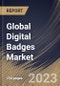 Global Digital Badges Market Size, Share & Industry Trends Analysis Report By Type, By Offering (Platform, and Services), By End User (Academic, Corporate, Government, Non-profit Organizations), By Regional Outlook and Forecast, 2023 - 2030 - Product Image