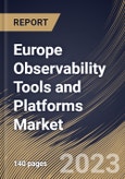 Europe Observability Tools and Platforms Market Size, Share & Industry Trends Analysis Report By Component (Solution and Services), By Deployment Type (Public Cloud and Private Cloud), By Vertical, By Country and Growth Forecast, 2023 - 2030- Product Image