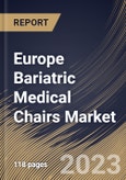 Europe Bariatric Medical Chairs Market Size, Share & Industry Trends Analysis Report By End-use (Hospitals, Clinics, and Others), By Type (Manual Adjustment, and Automatic Adjustment), By Country and Growth Forecast, 2023 - 2030- Product Image