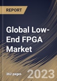 Global Low-End FPGA Market Size, Share & Industry Trends Analysis Report By Technology (SRAM, Antifuse, Flash, EEPROM), By Application, By Node Size (28-90 nm, Less Than 28 nm, and More Than 90 nm), By Regional Outlook and Forecast, 2023 - 2030- Product Image