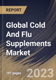 Global Cold And Flu Supplements Market Size, Share & Industry Trends Analysis Report By Product (Vitamins & Minerals, Herbal Extracts, and Natural Molecules), By Distribution Channel, By Regional Outlook and Forecast, 2023 - 2030- Product Image