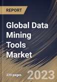 Global Data Mining Tools Market Size, Share & Industry Trends Analysis Report By Component, By Application, By Enterprise Size, By Deployment Type (On premise, and Cloud), By End-use, By Regional Outlook and Forecast, 2023 - 2030- Product Image