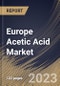 Europe Acetic Acid Market Size, Share & Industry Trends Analysis Report By Type (Vinyl Acetate Monomer, Acetic Anhydride, Acetate Esters, Purified Terephthalic Acid, Ethanol, and Others), By Country and Growth Forecast, 2023 - 2030 - Product Thumbnail Image