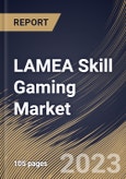LAMEA Skill Gaming Market Size, Share & Industry Trends Analysis Report By Skill Type (Mental, and Physical), By Game Genre, By Country and Growth Forecast, 2023 - 2030- Product Image