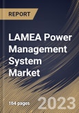 LAMEA Power Management System Market Size, Share & Industry Trends Analysis Report By Module, By Type (Software, Hardware and Services), By Industry, By Country and Growth Forecast, 2023 - 2030- Product Image
