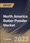 North America Butter Powder Market Size, Share & Industry Trends Analysis Report By Source (Milk, Peanut, Almond, Cocoa and Others), By Distribution Channel, By Country and Growth Forecast, 2023 - 2030 - Product Thumbnail Image