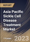 Asia Pacific Sickle Cell Disease Treatment Market Size, Share & Industry Trends Analysis Report By Treatment (Blood Transfusion, Pharmacotherapy, and Bone Marrow Transplant), By End-Use (Hospitals, Specialty Clinics), By Country and Growth Forecast, 2023 - 2030- Product Image