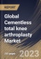 Global Cementless total knee arthroplasty Market Size, Share & Industry Trends Analysis Report By Product (Fixed Bearing, and Mobile Bearing), By End User (Hospitals, and Others), By Material (Alloys, Ceramics, and Others), By Regional Outlook and Forecast, 2023 - 2030 - Product Thumbnail Image