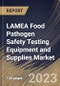 LAMEA Food Pathogen Safety Testing Equipment and Supplies Market Size, Share & Industry Trends Analysis Report By Type (Systems, Microbial Culture Media, and Test Kits), By Food Tested, By Site, By Country and Growth Forecast, 2023 - 2030 - Product Image