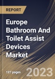 Europe Bathroom And Toilet Assist Devices Market Size, Share & Industry Trends Analysis Report By Product, By End User (Homecare & Elderly Care, and Hospitals & Others), By Country and Growth Forecast, 2023 - 2030- Product Image